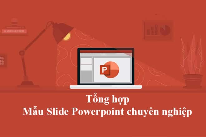 Top 16 mẫu slide powerpoint chuyên nghiệp thuyết trình thành công